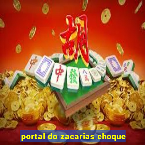 portal do zacarias choque